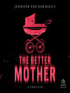 The Better Mother